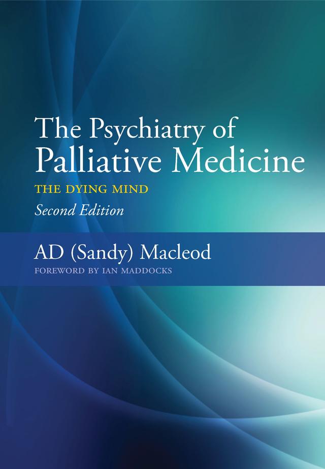 The Psychiatry of Palliative Medicine by Sandy MacLeod