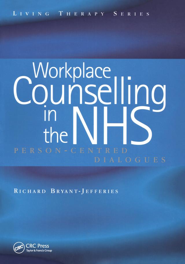 Workplace Counselling in the NHS by Richard Bryant-Jefferies