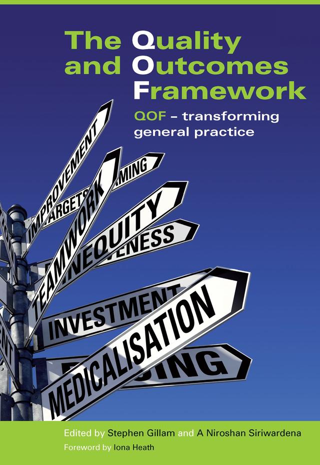 The Quality and Outcomes Framework by Niro Siriwardena, Stephen Gillam