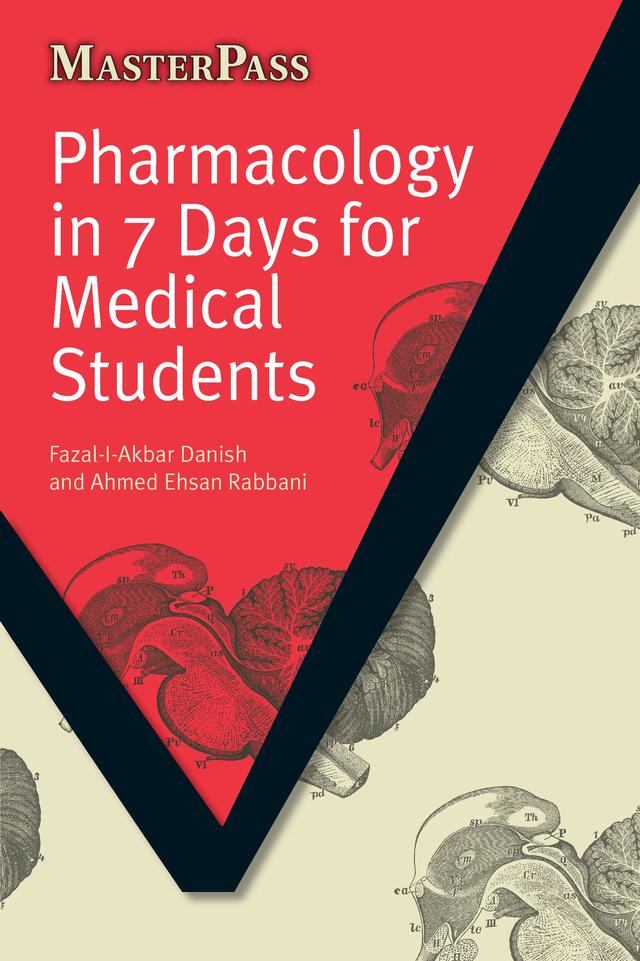Pharmacology in 7 Days for Medical Students by Ahmed Ehsan Rabbani, Fazal-I-Akbar Danish