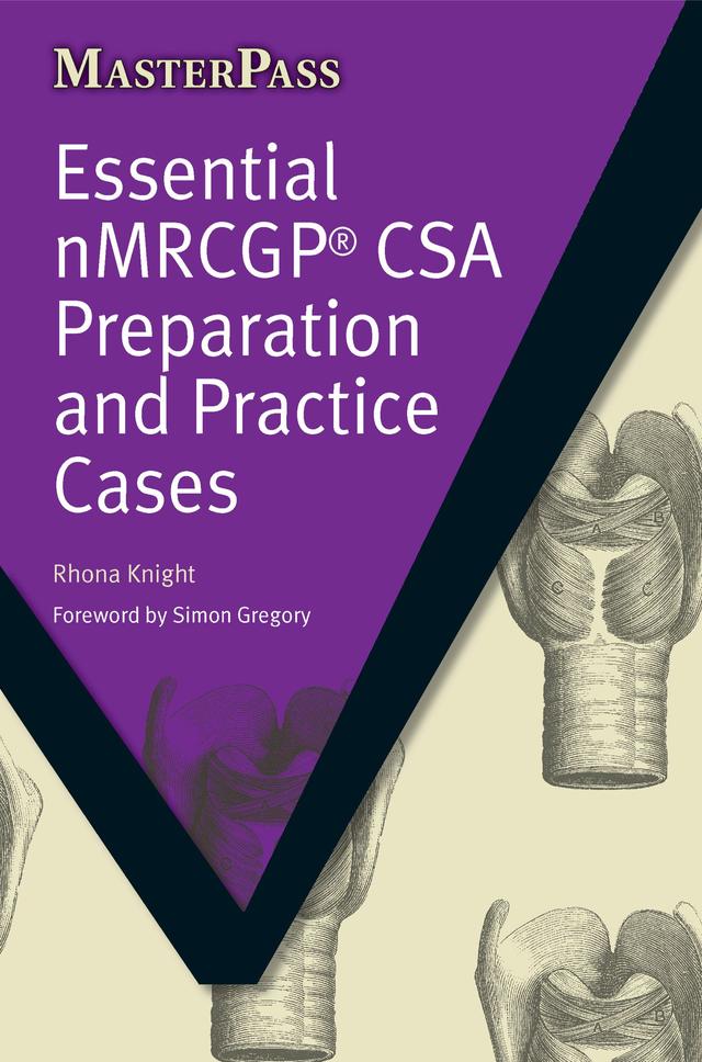 Essential NMRCGP CSA Preparation and Practice Cases by Rhona Knight