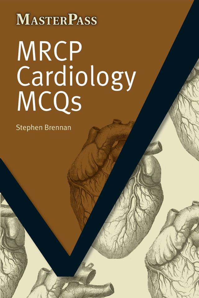 MRCP Cardiology MCQs by Brennan Stephen