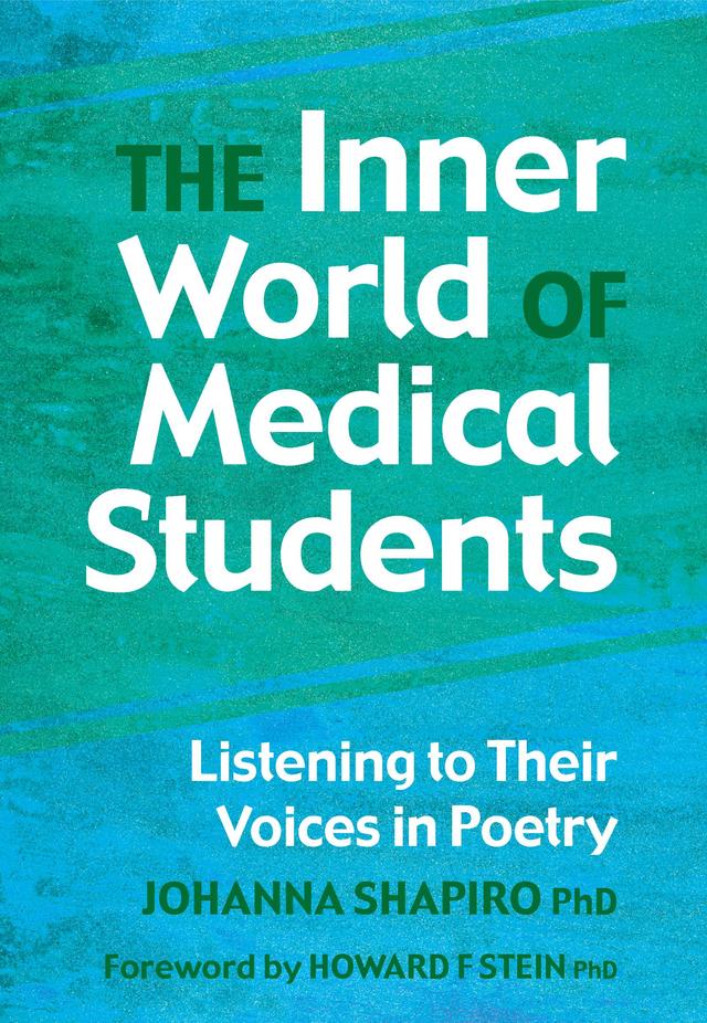 The Inner World of Medical Students by Johanna Shapiro