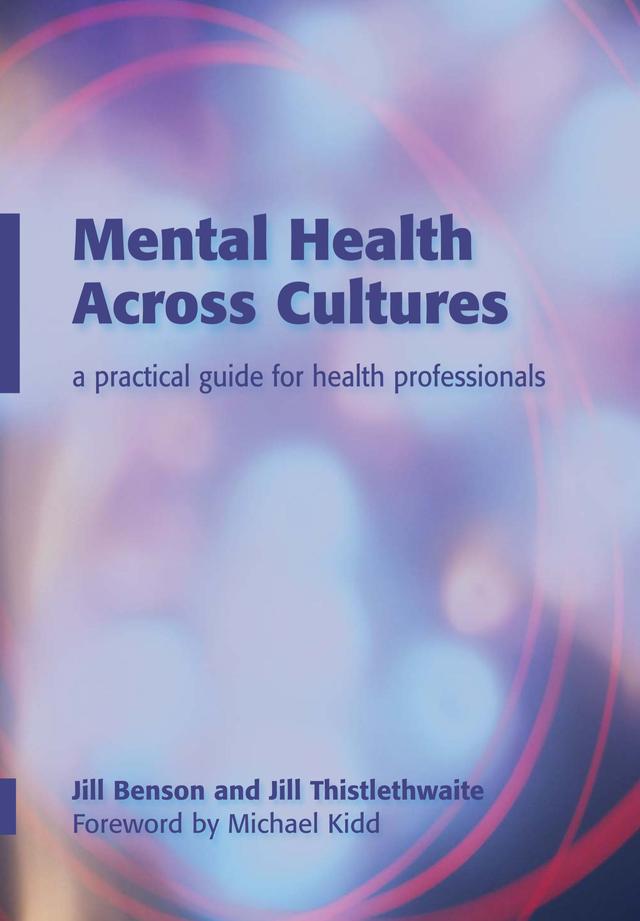 Mental Health Across Cultures by Jill Bensonn, Jill Thistlethwaite, Pascale Moore