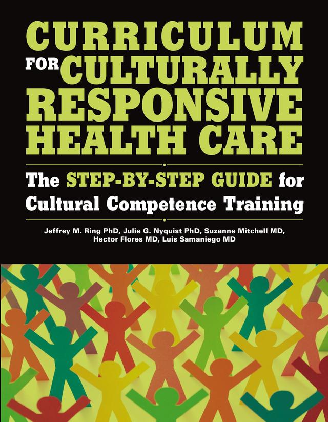 Curriculum for Culturally Responsive Health Care by Jeffrey Ring, Julie Nyquist, Suzanne Mitchell