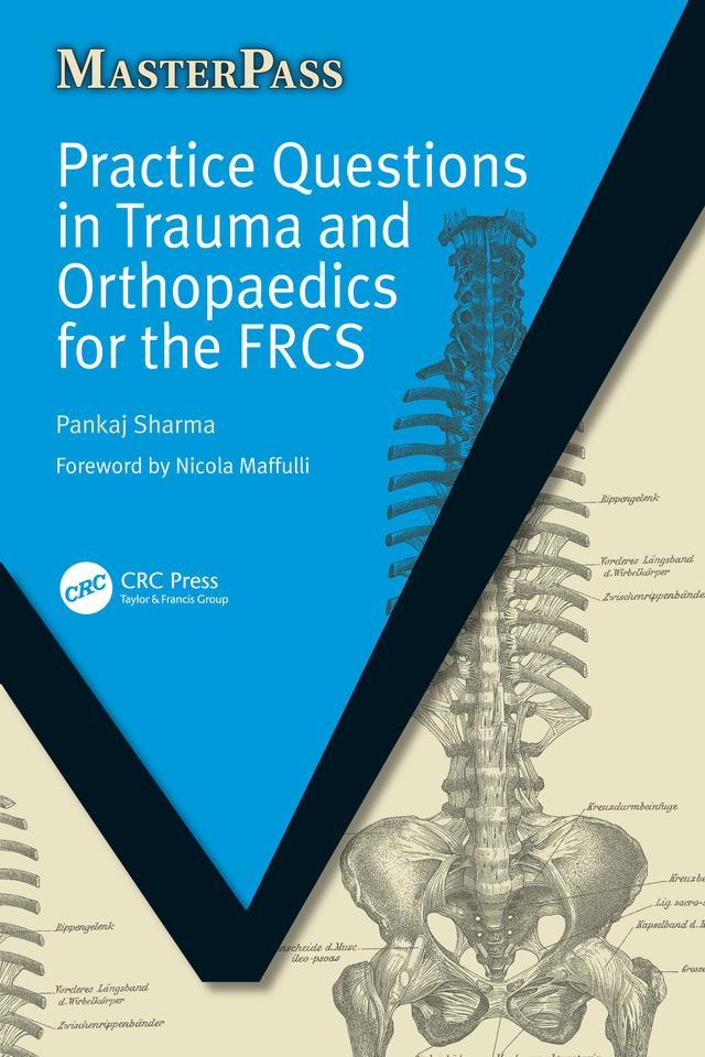 Practice Questions in Trauma and Orthopaedics for the FRCS by Pankaj Sharma, Richard Mayon-White