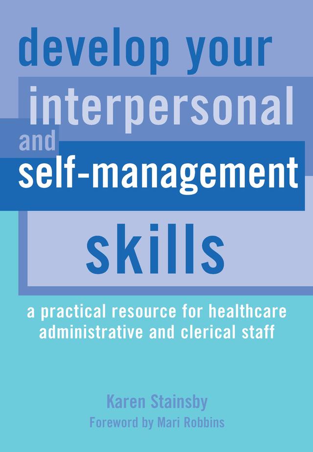 Develop Your Interpersonal and Self-Management Skills by Karen Stainsby