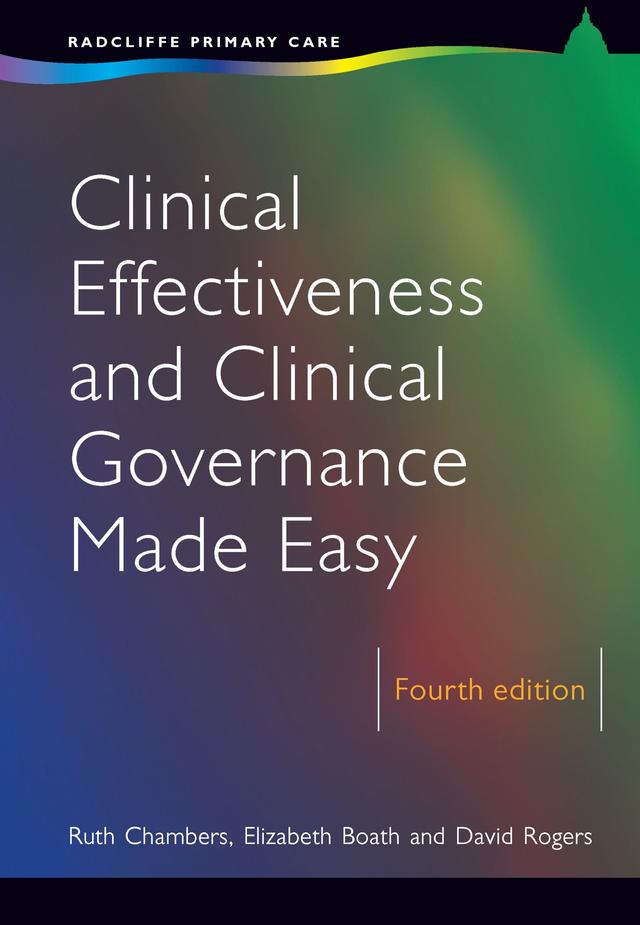 Clinical Effectiveness and Clinical Governance Made Easy by David Rogers, Elizabeth Boath, Ruth Chambers