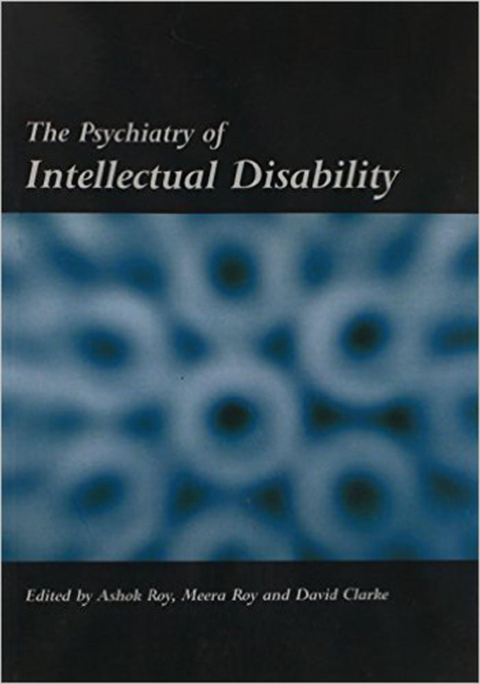 The Psychiatry of Intellectual Disability