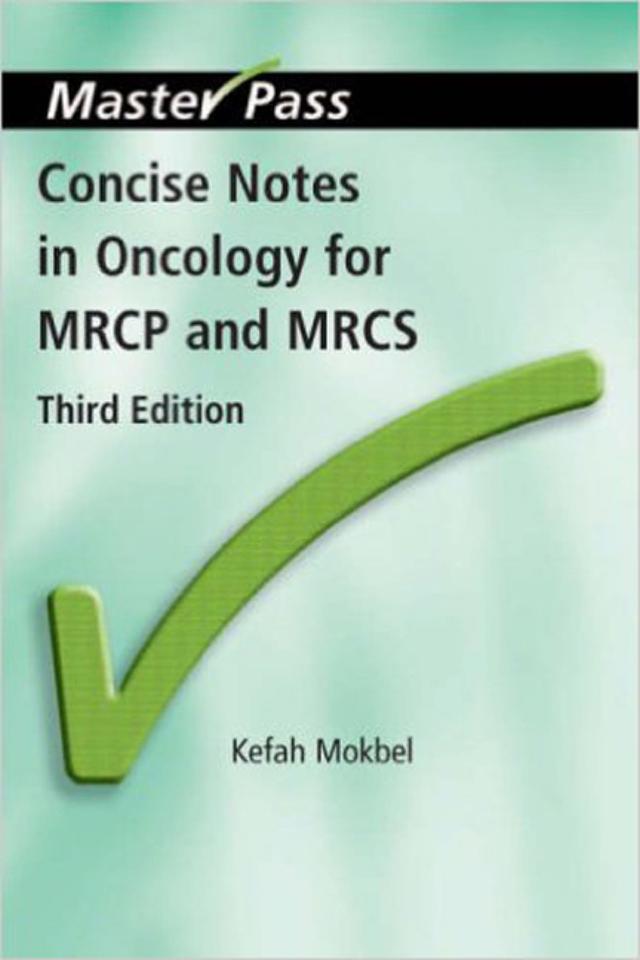Concise Notes in Oncology for MRCP and MRCS by Kefah Mokbel