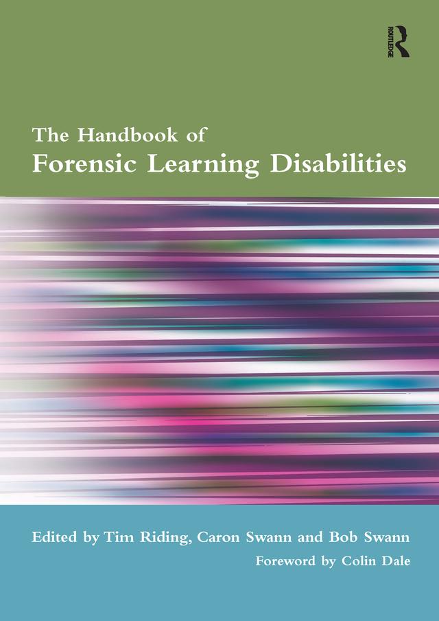 The Handbook of Forensic Learning Disabilities by Bob Swann, Caron Swann, Tim Riding