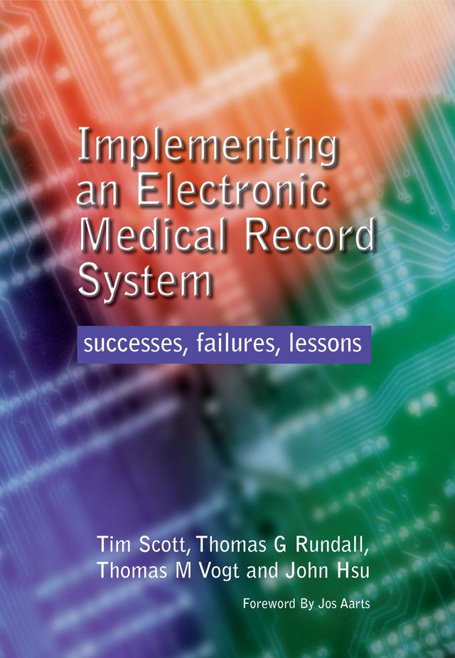 Implementing an Electronic Medical Record System by John Hsu, Thomas Rundall, Thomas Vogt, Tim Scott