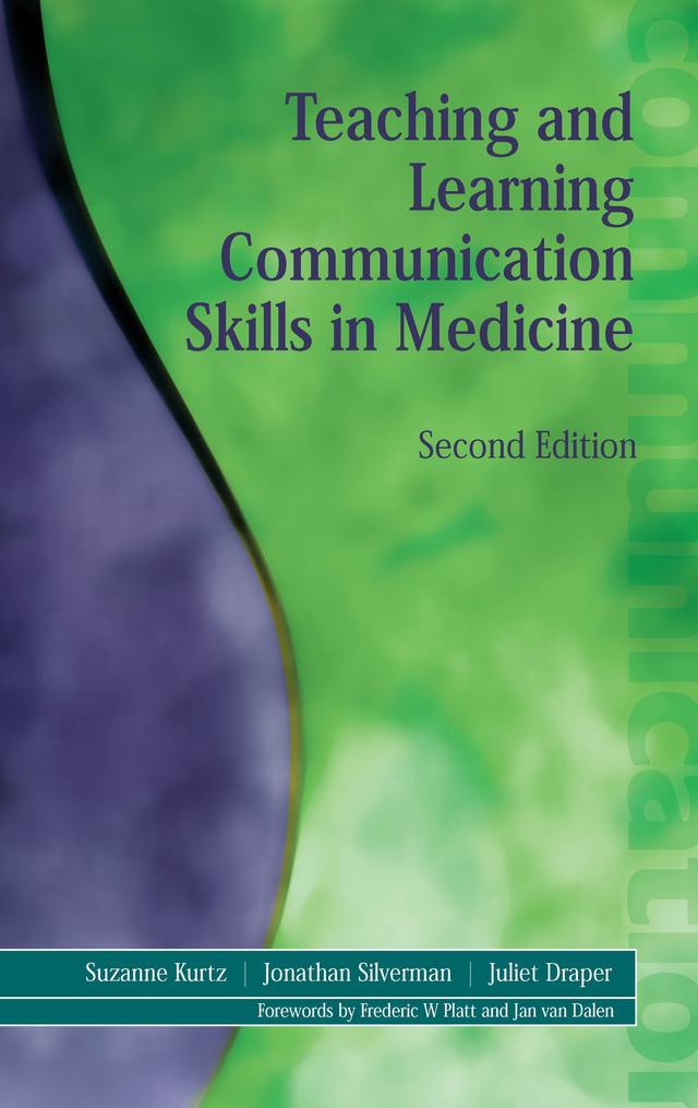 Teaching and Learning Communication Skills in Medicine by Jonathan Silverman, Juliet Draper, Suzanne Kurtz
