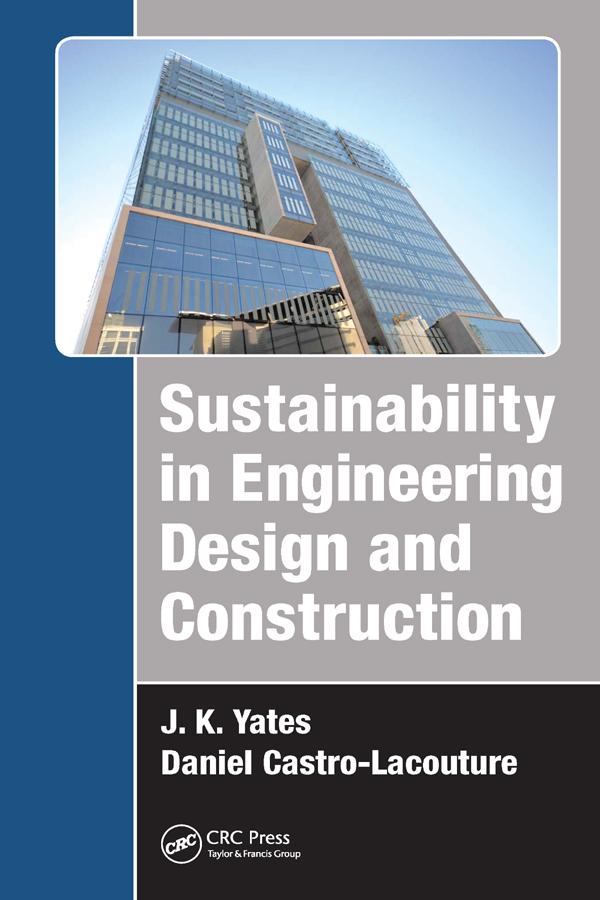 Sustainability in Engineering Design and Construction by Daniel Castro-Lacouture, J. K. Yates