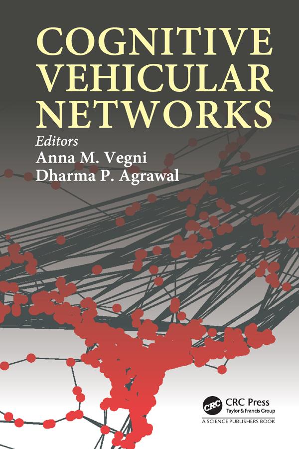 Cognitive Vehicular Networks by Anna Maria Vegni, Dharma P. Agrawal
