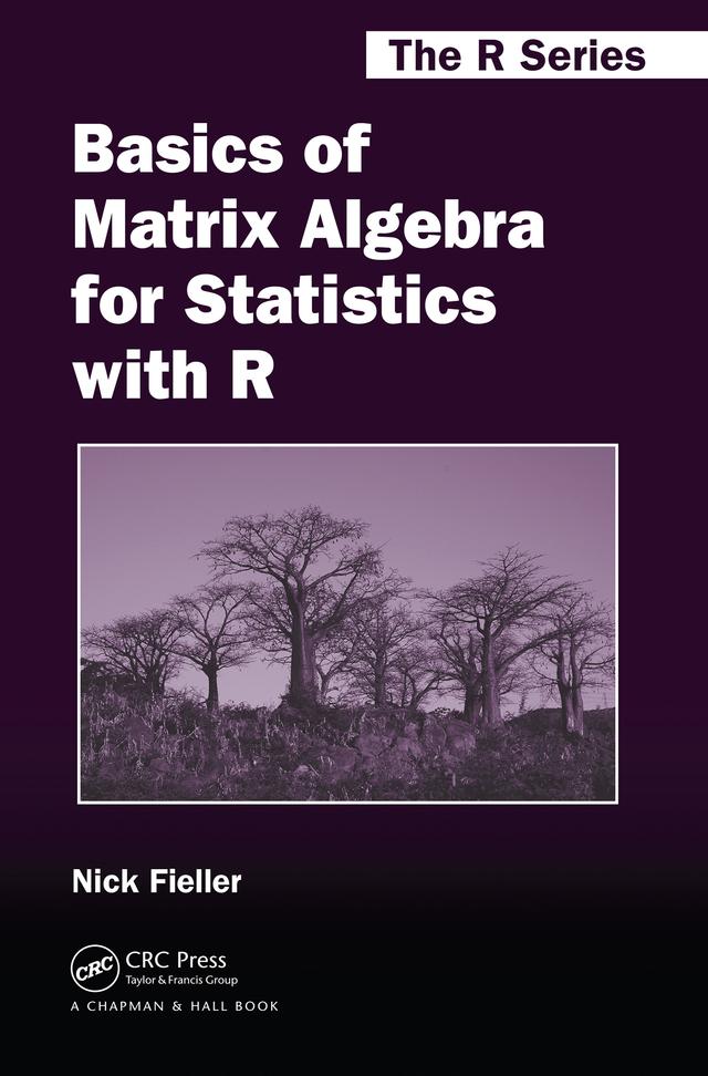Basics of Matrix Algebra for Statistics with R by Nick Fieller
