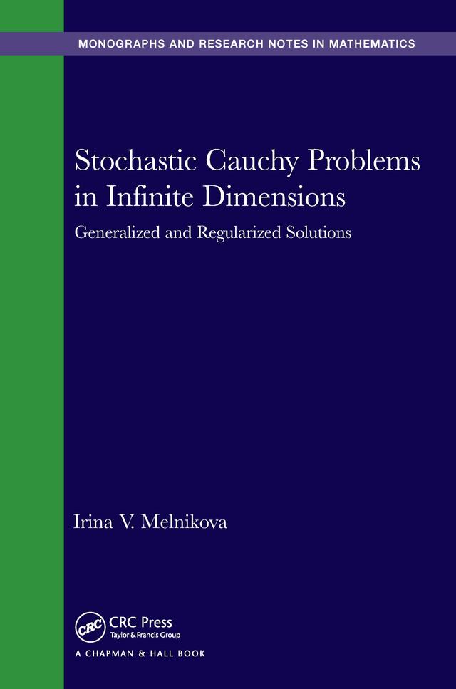 Stochastic Cauchy Problems in Infinite Dimensions by Irina V. Melnikova