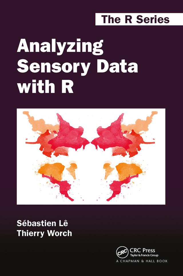 Analyzing Sensory Data with R by Margot Brard, Sebastien Le, Thierry Worch