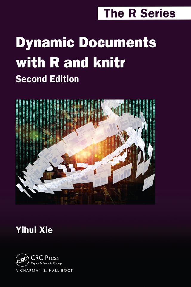 Dynamic Documents with R and knitr by Yihui Xie