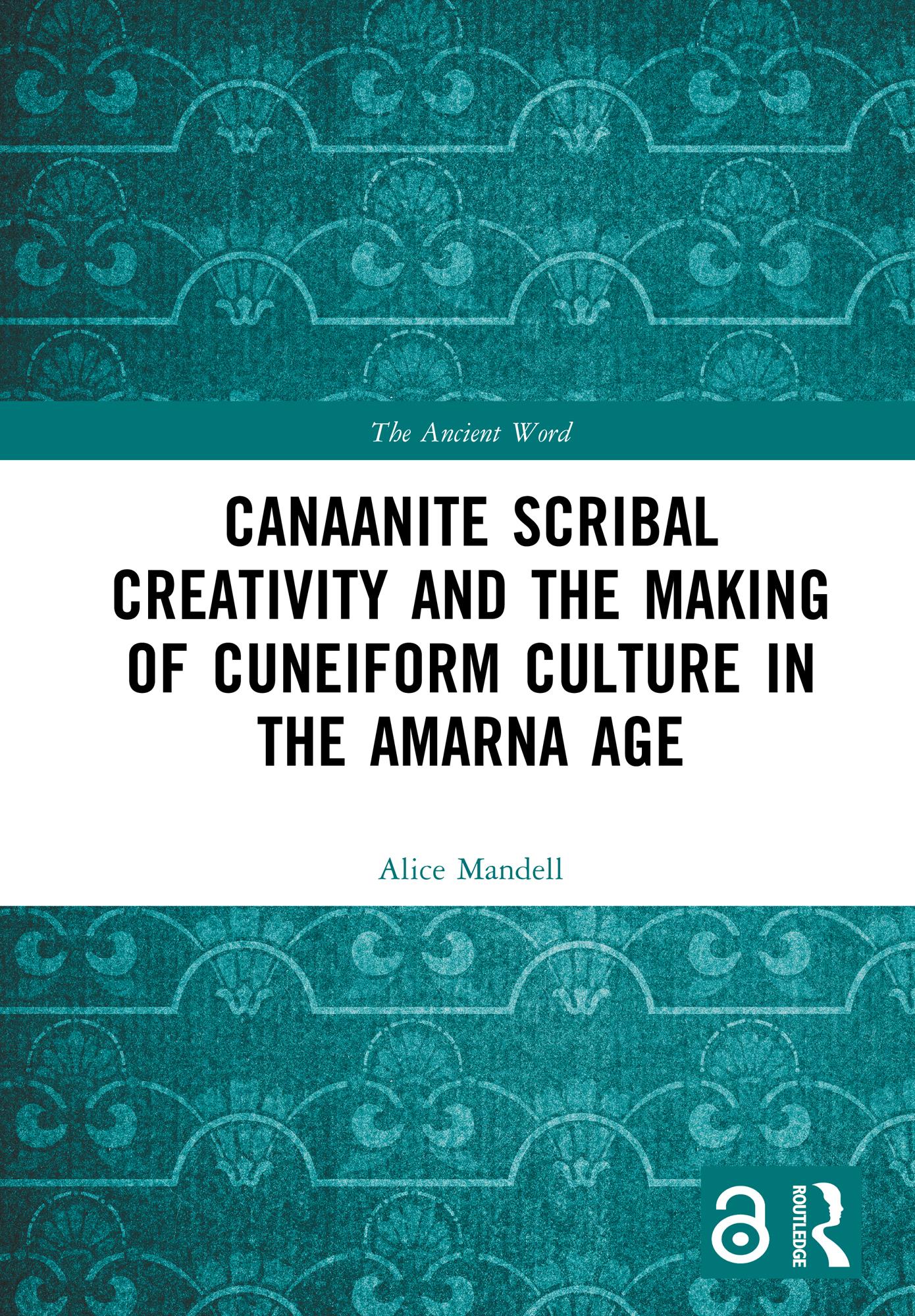 Canaanite Scribal Creativity and the Making of Cuneiform Culture in the Amarna Age