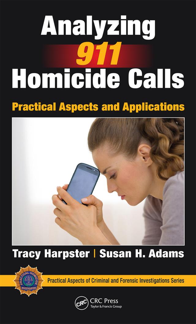 Analyzing 911 Homicide Calls by Susan H. Adams, Tracy Harpster