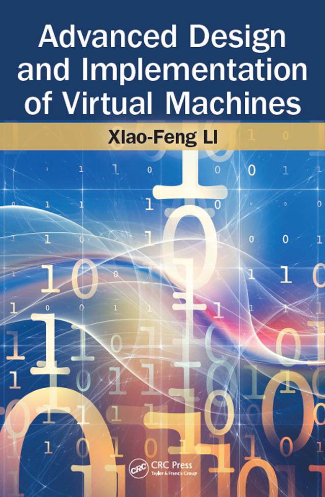 Advanced Design and Implementation of Virtual Machines by Xiao-Feng Li
