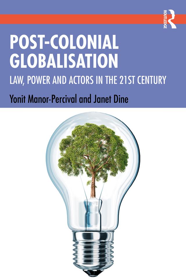 Post-Colonial Globalisation by Janet Dine, Yonit Manor-Percival