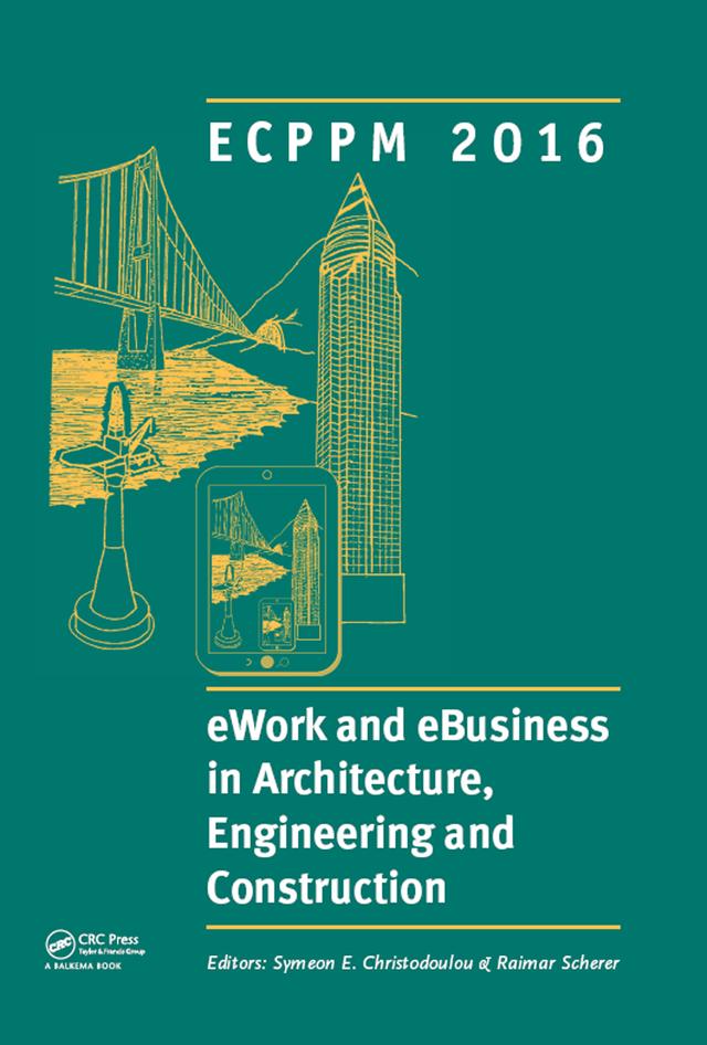 eWork and eBusiness in Architecture, Engineering and Construction: ECPPM 2016 by Raimar Scherer, Symeon Christodoulou
