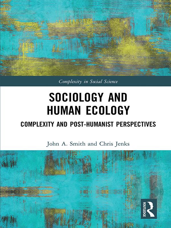 Sociology and Human Ecology by Chris Jenks, John Smith
