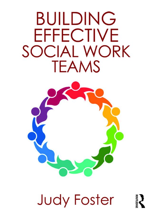 Building Effective Social Work Teams by Judy Foster