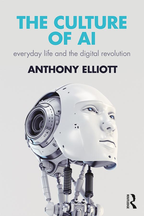 The Culture of AI by Anthony Elliott