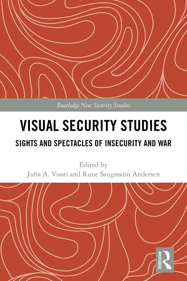 Visual Security Studies by Juha Vuori, Rune Saugmann