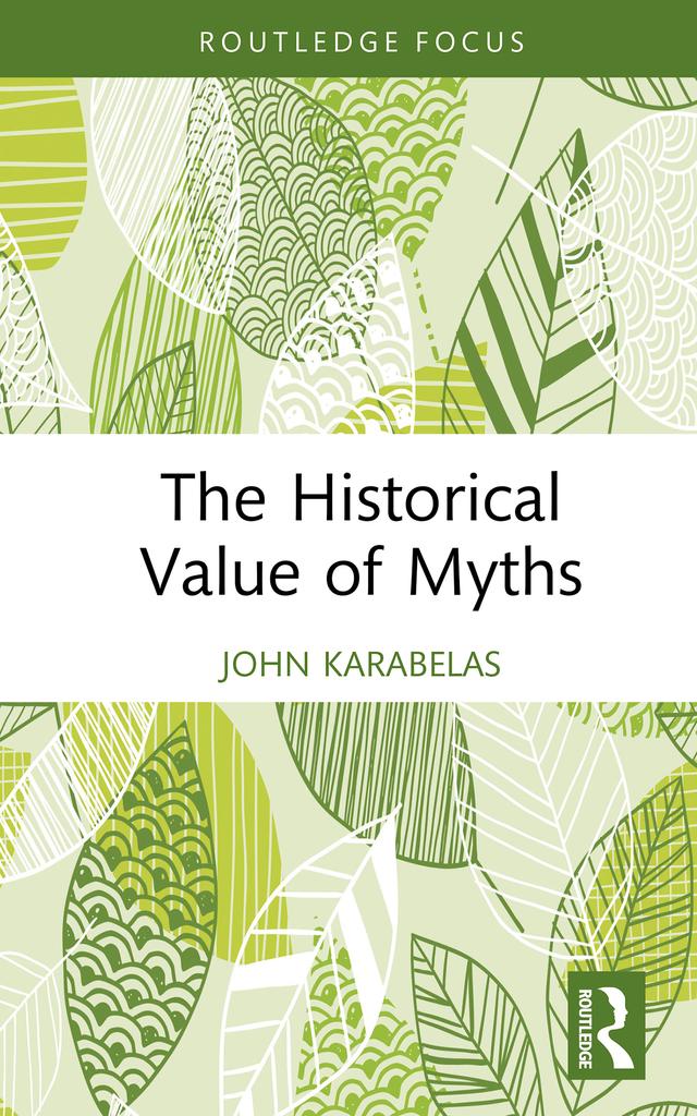 The Historical Value of Myths by John Karabelas