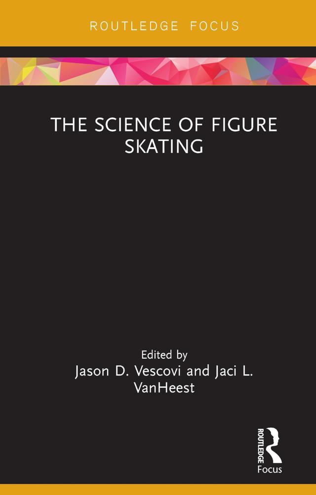 The Science of Figure Skating by Jaci VanHeest, Jason Vescovi