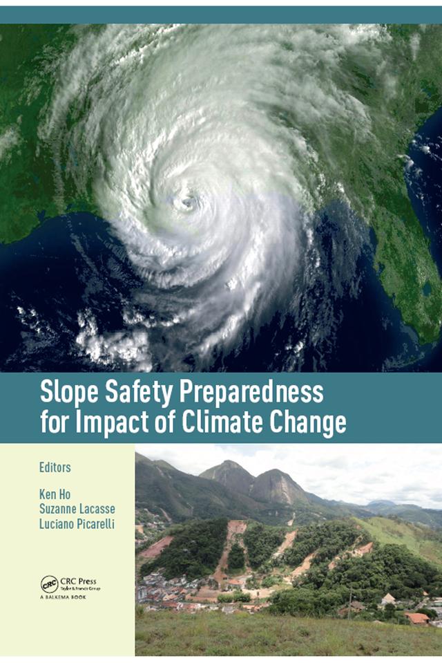 Slope Safety Preparedness for Impact of Climate Change by Ken Ho, Luciano Picarelli, Suzanne Lacasse