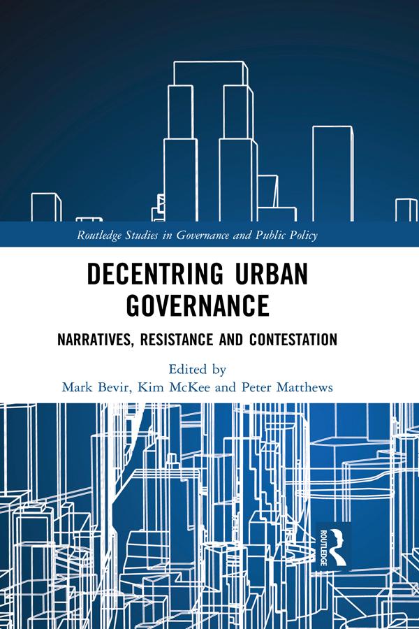 Decentring Urban Governance by Kim McKee, Mark Bevir, Peter Matthews