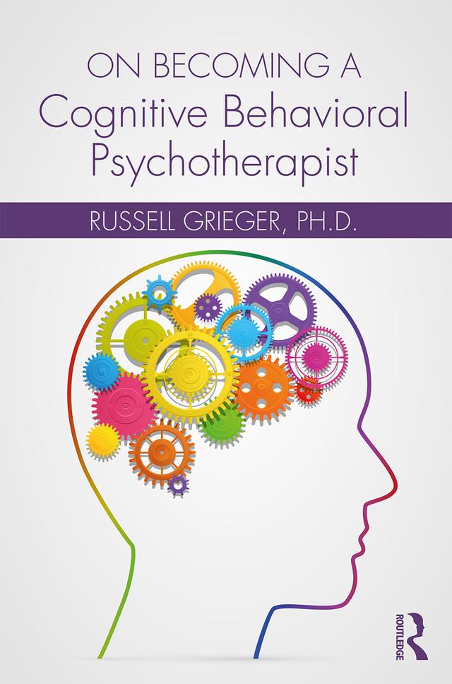 On Becoming a Cognitive Behavioral Psychotherapist by Russell Grieger