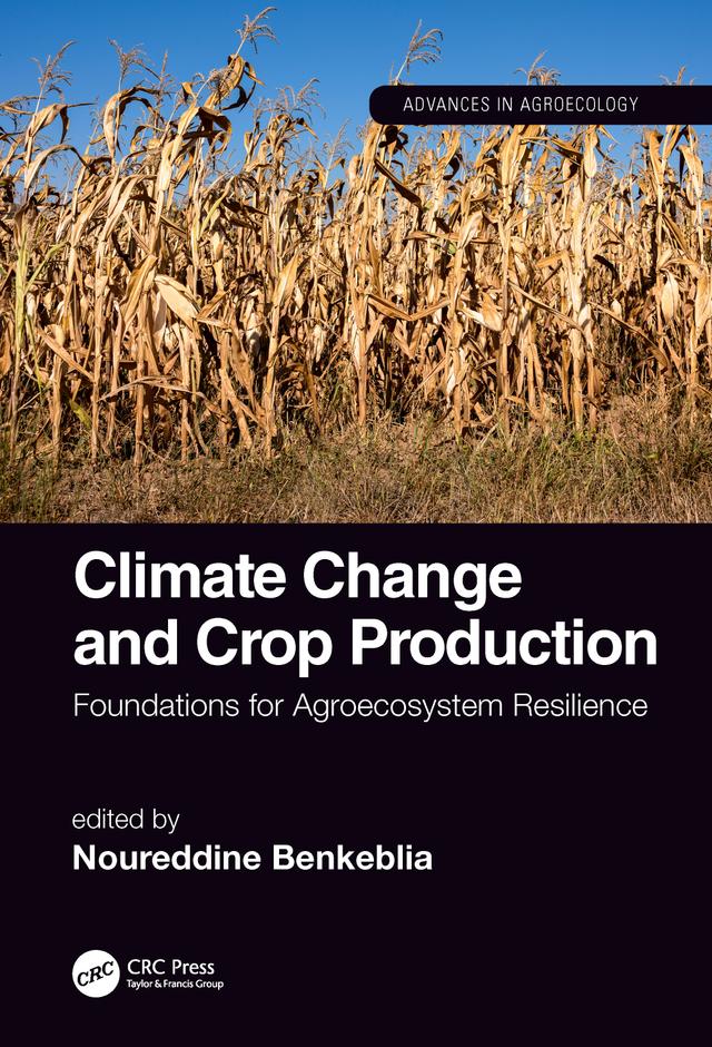 Climate Change and Crop Production by Noureddine Benkeblia