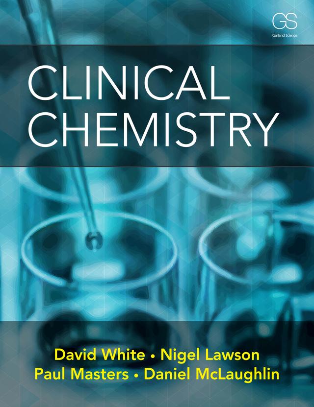 Clinical Chemistry by Daniel McLaughlin, David White, Nigel Lawson, Paul Masters