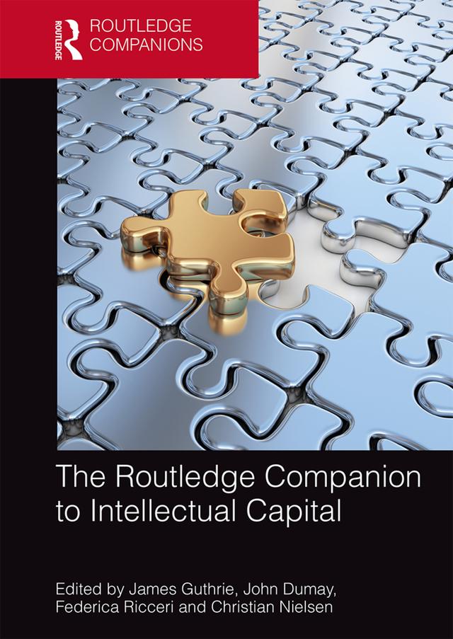 The Routledge Companion to Intellectual Capital by Christian Nielsen, Federica Ricceri, James Guthrie, John Dumay