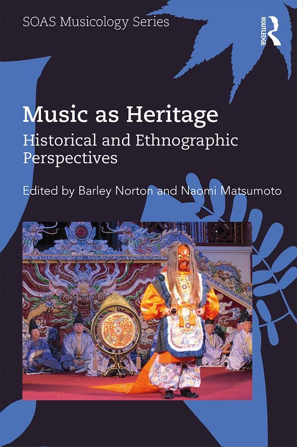 Music as Heritage by Barley Norton, Naomi Matsumoto