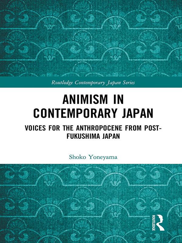 Animism in Contemporary Japan by Shoko Yoneyama