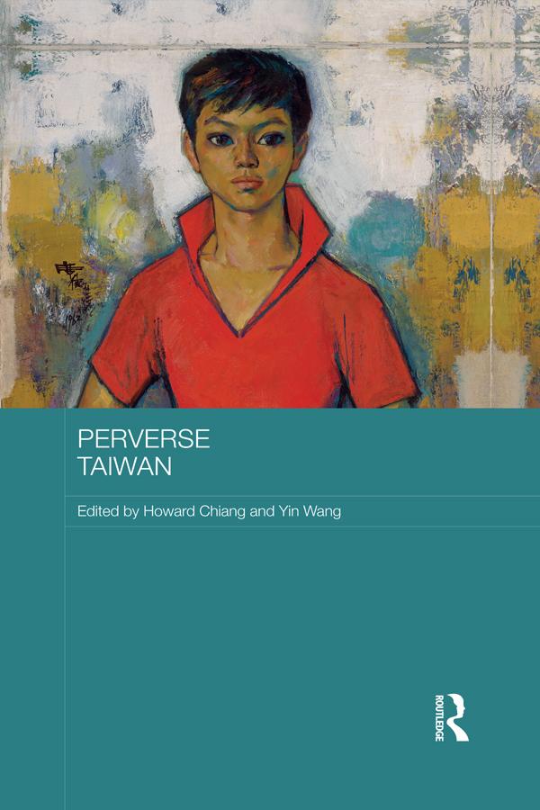 Perverse Taiwan by Howard Chiang, Yin Wang