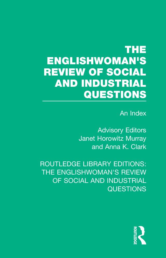 The Englishwoman's Review of Social and Industrial Questions by Anna Clark, Janet Murray