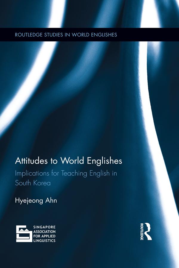 Attitudes to World Englishes by Hyejeong Ahn