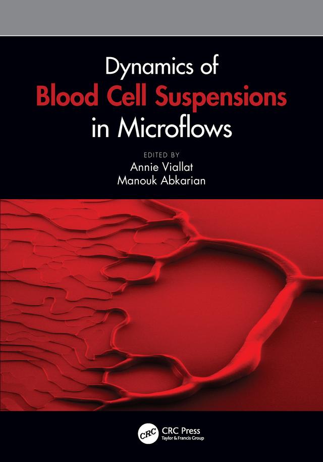 Dynamics of Blood Cell Suspensions in Microflows by Annie Viallat, Manouk Abkarian