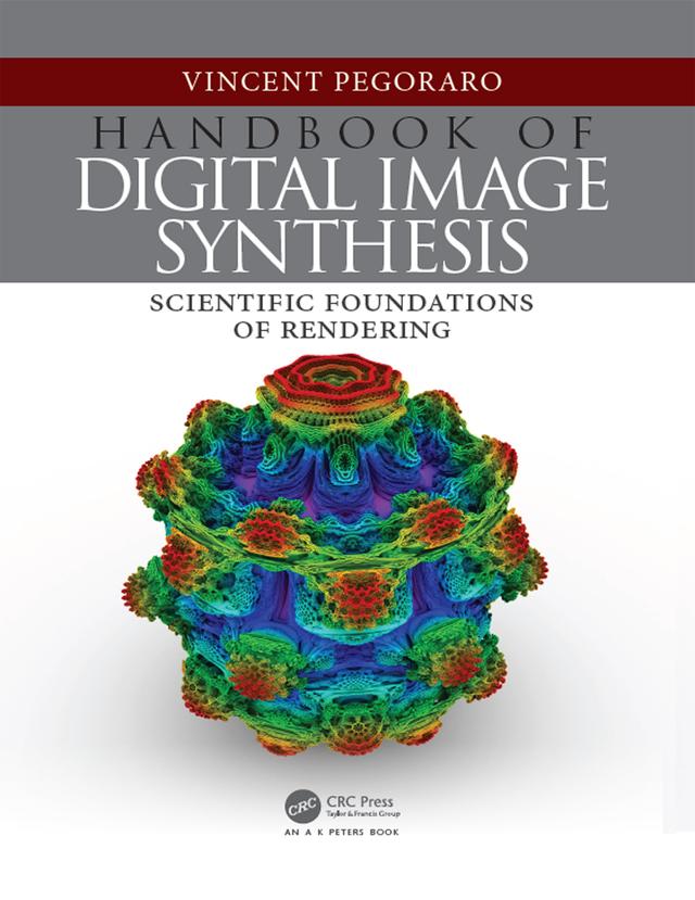 Handbook of Digital Image Synthesis by Vincent Pegoraro