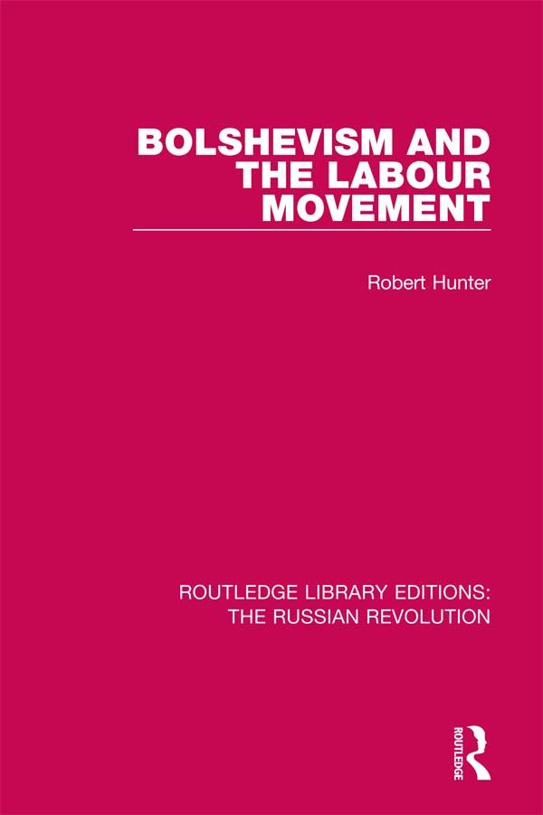 Bolshevism and the Labour Movement by Robert Hunter