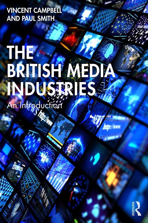The British Media Industries by Paul Smith, Vincent Campbell