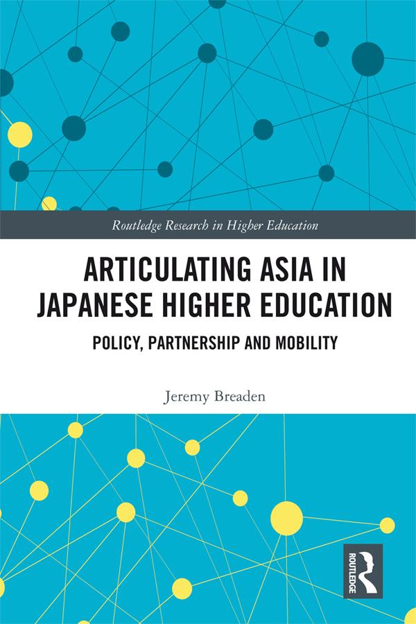 Articulating Asia in Japanese Higher Education by Jeremy Breaden